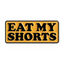 Eat My Shorts Pin Badge