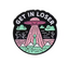 Get In Loser Alien UFO Pin Badge