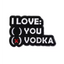 I Love Vodka Pin Badge