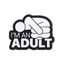 I'm An Adult Pin Badge