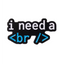 I Need a <br /> Break Coding Pin Badge