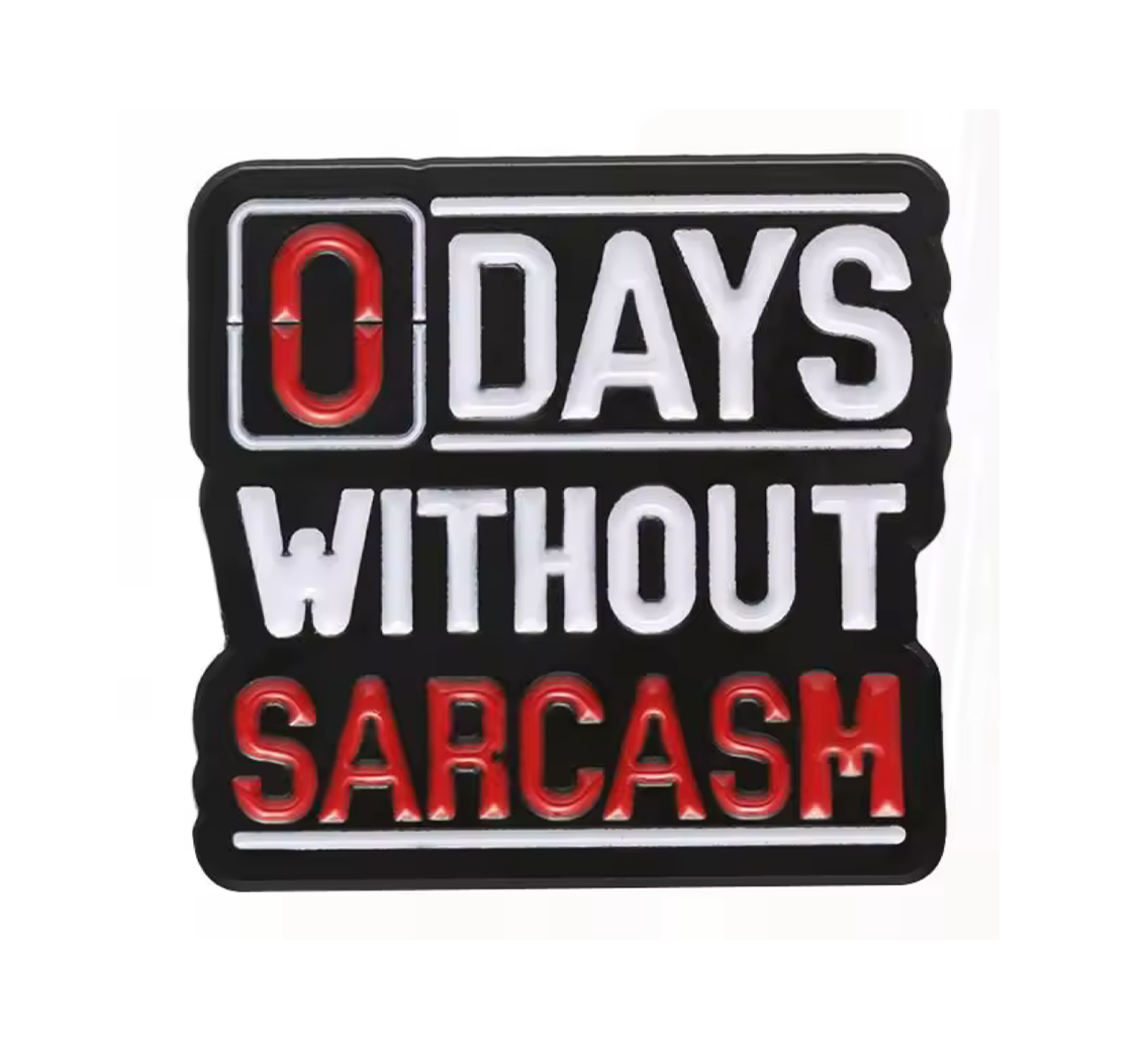 0 Days Without Sarcasm Pin Badge Main image