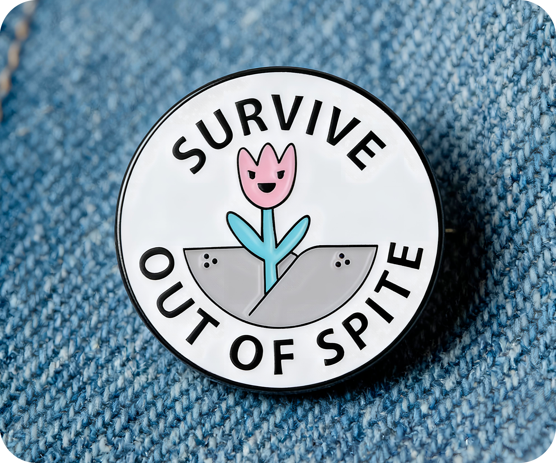 Survive Out Of Spite Flower Pin Badge