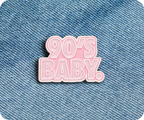 90's Baby Pink Pin Badge