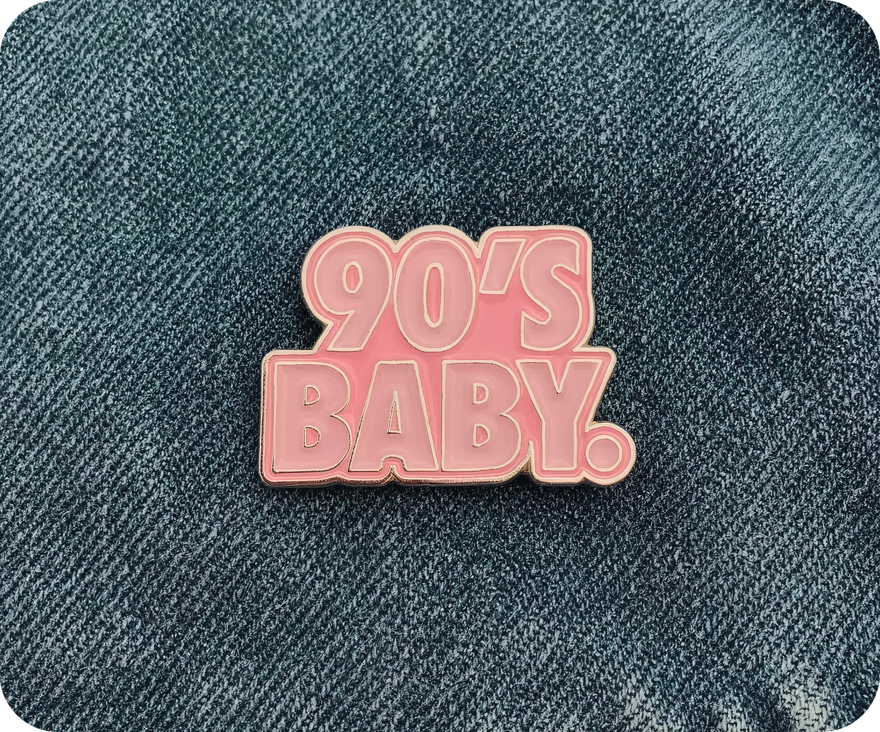 90's Baby Pink Pin Badge