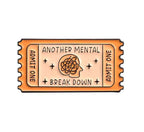 Another Mental Breakdown Ticket Pin Badge