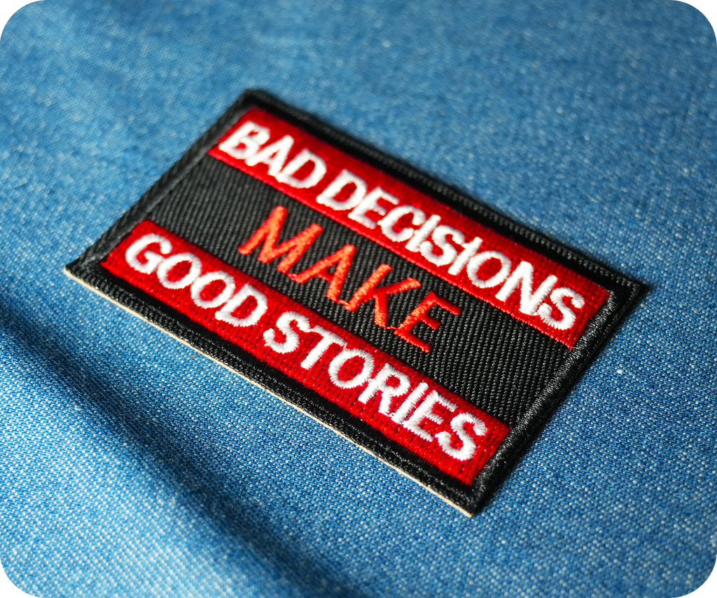Bad Decisions Make For Good Stories Iron On Patch (7.8 x 5cm)
