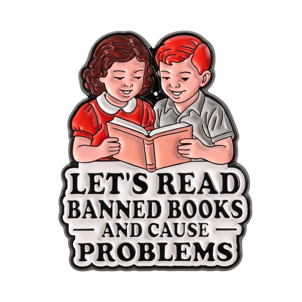 Let’s Read Banned Books And Cause Problems Enamel Lapel Pin Badge