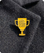 Best Father Ever Trophy Enamel Pin Badge