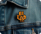 Be Kind Of A Bitch Pin Badge
