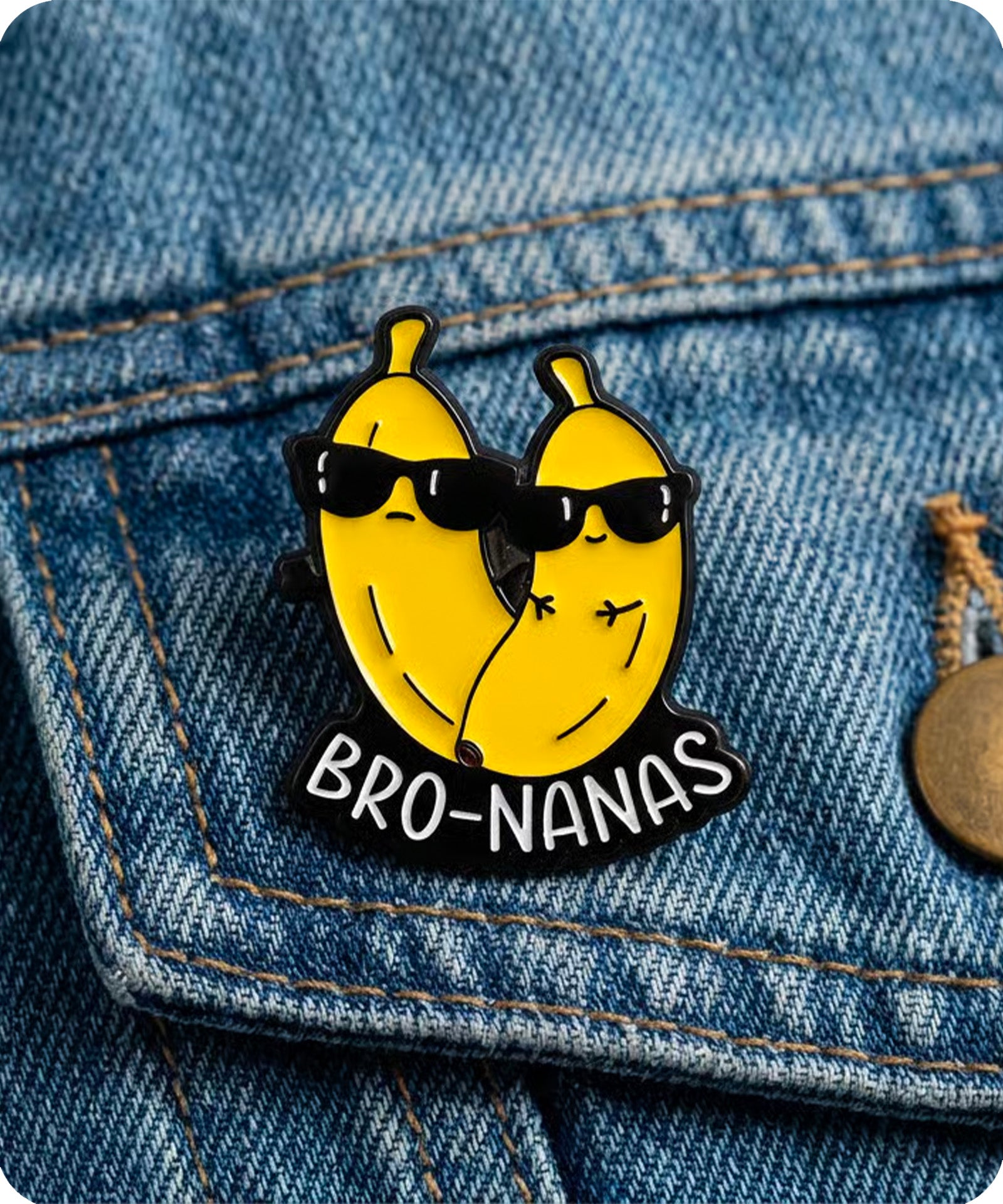 Bro-Nanas Enamel Pin Badge