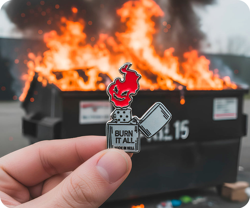 Burn It All Lighter Pin Badge