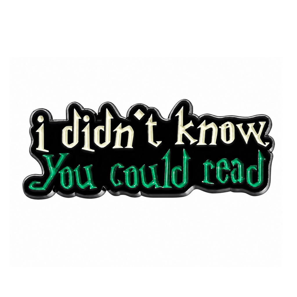 I Didn’t Know You Could Read Enamel Lapel Pin Badge