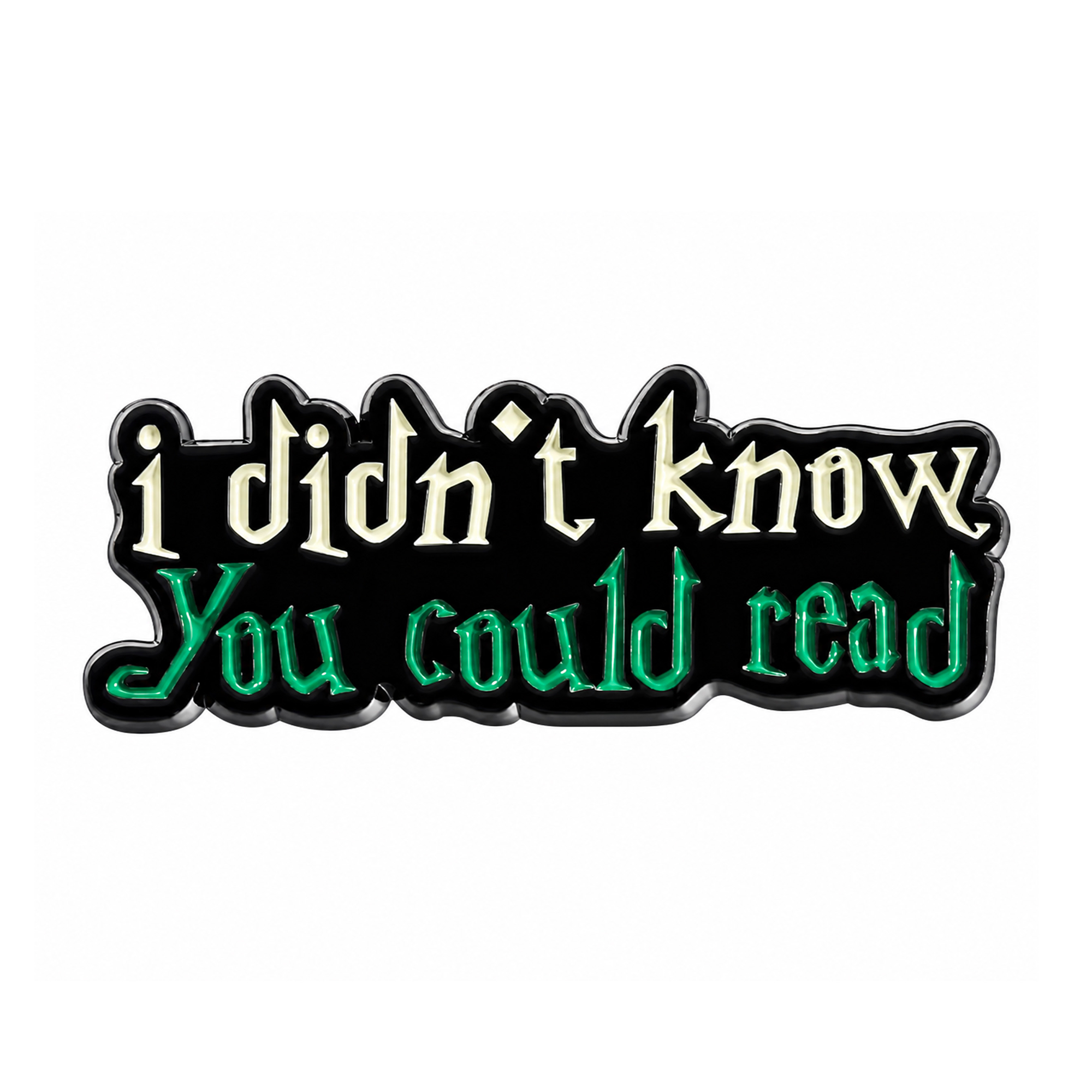 I Didn’t Know You Could Read Enamel Lapel Pin Badge