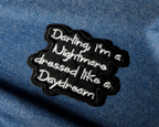 Darling I'm A Nightmare Dressed As a Daydream Patch Iron On (7 x 5cm)
