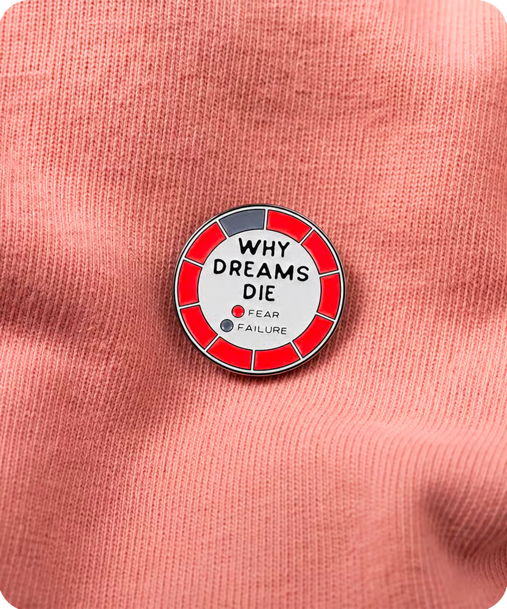 Why Dreams Die Enamel Pin Badge