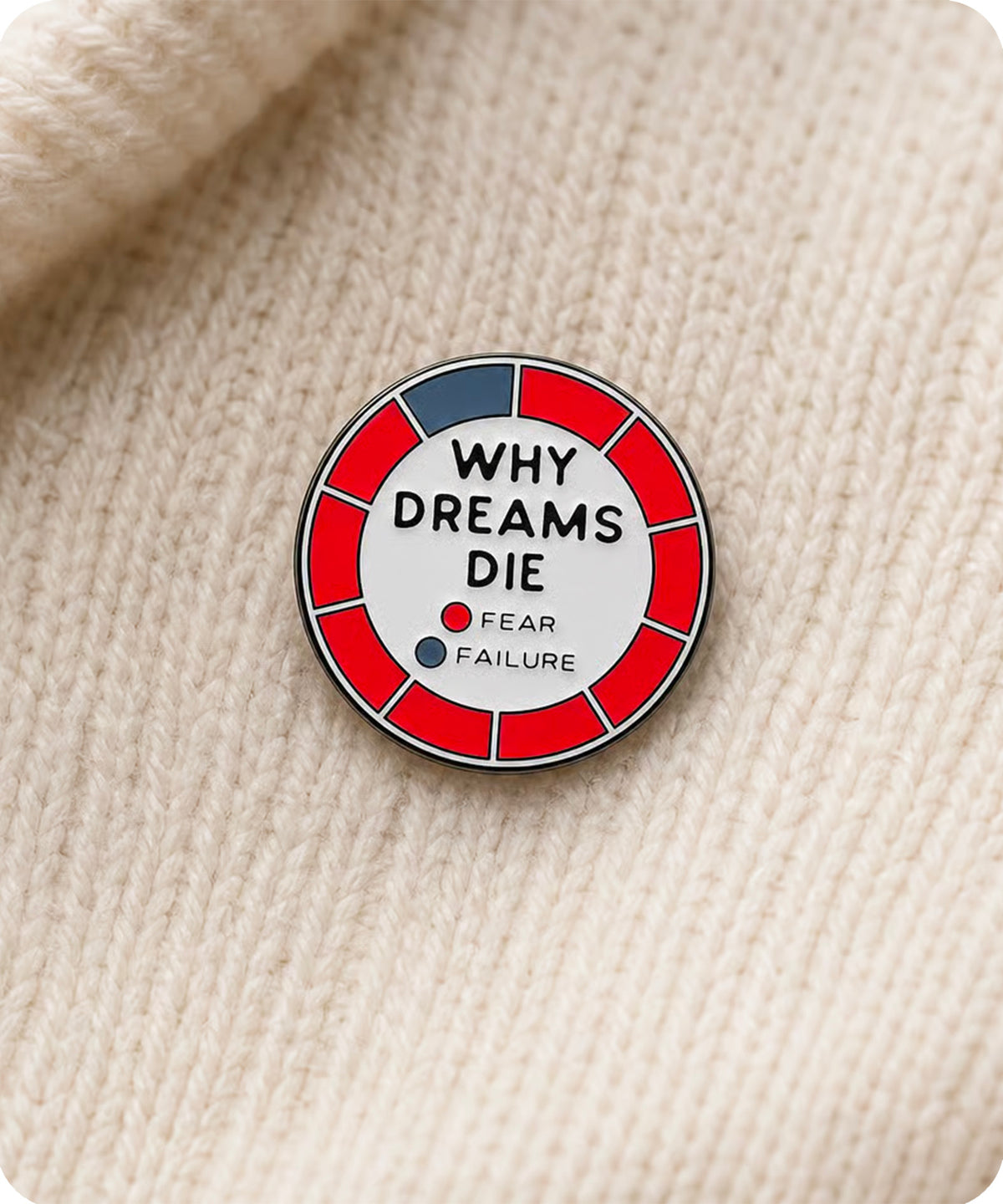 Why Dreams Die Enamel Pin Badge