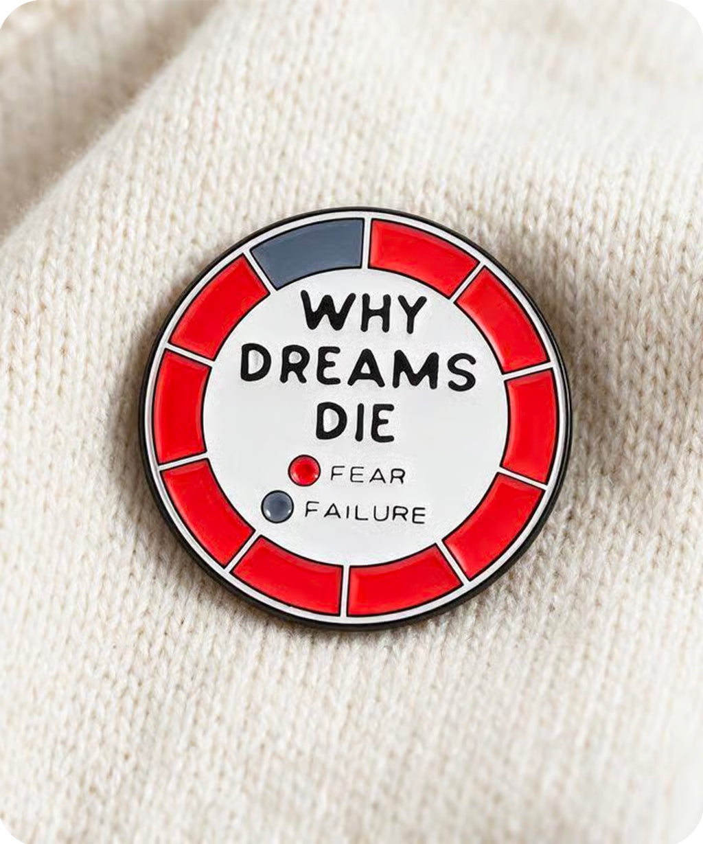 Why Dreams Die Enamel Pin Badge