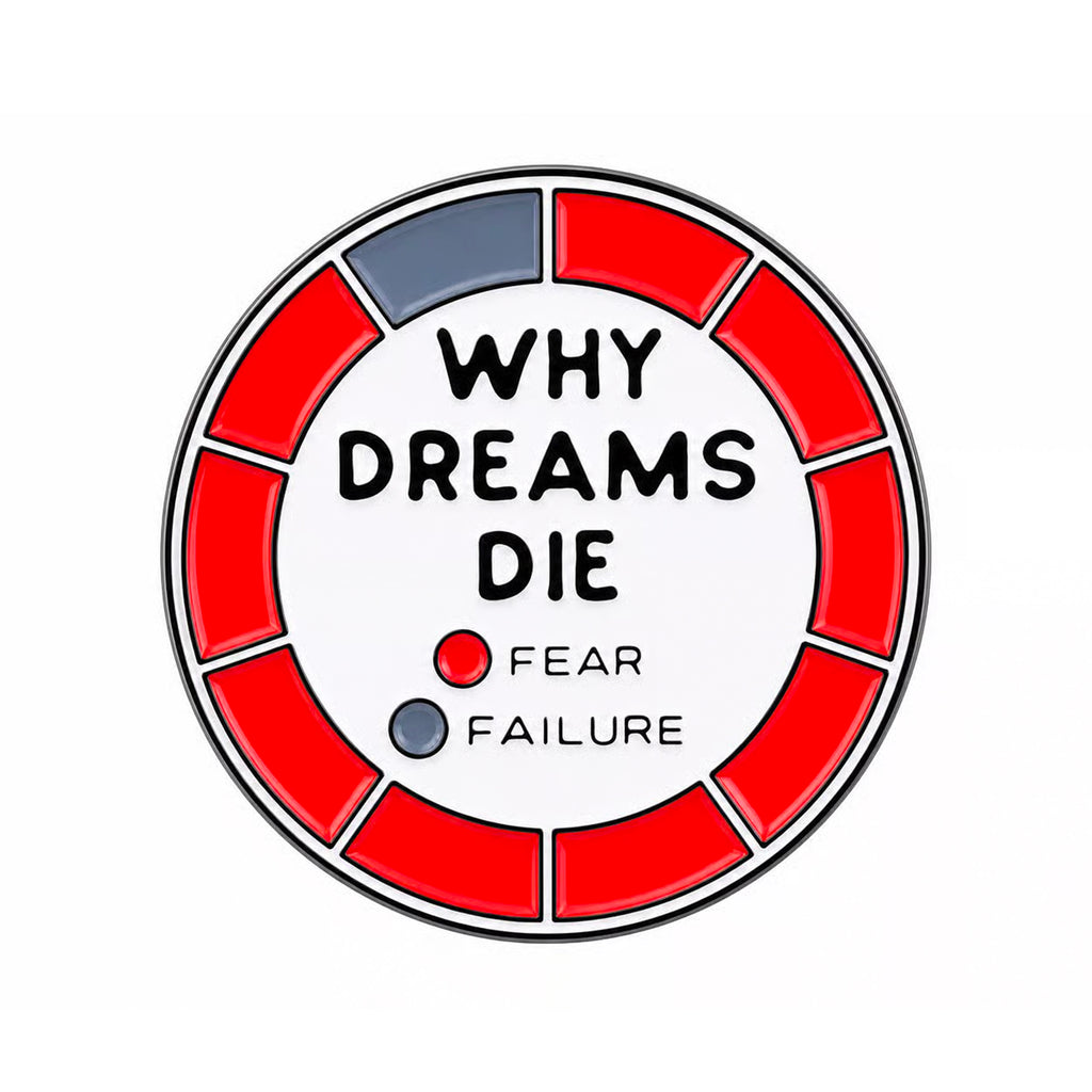 Why Dreams Die Enamel Pin Badge
