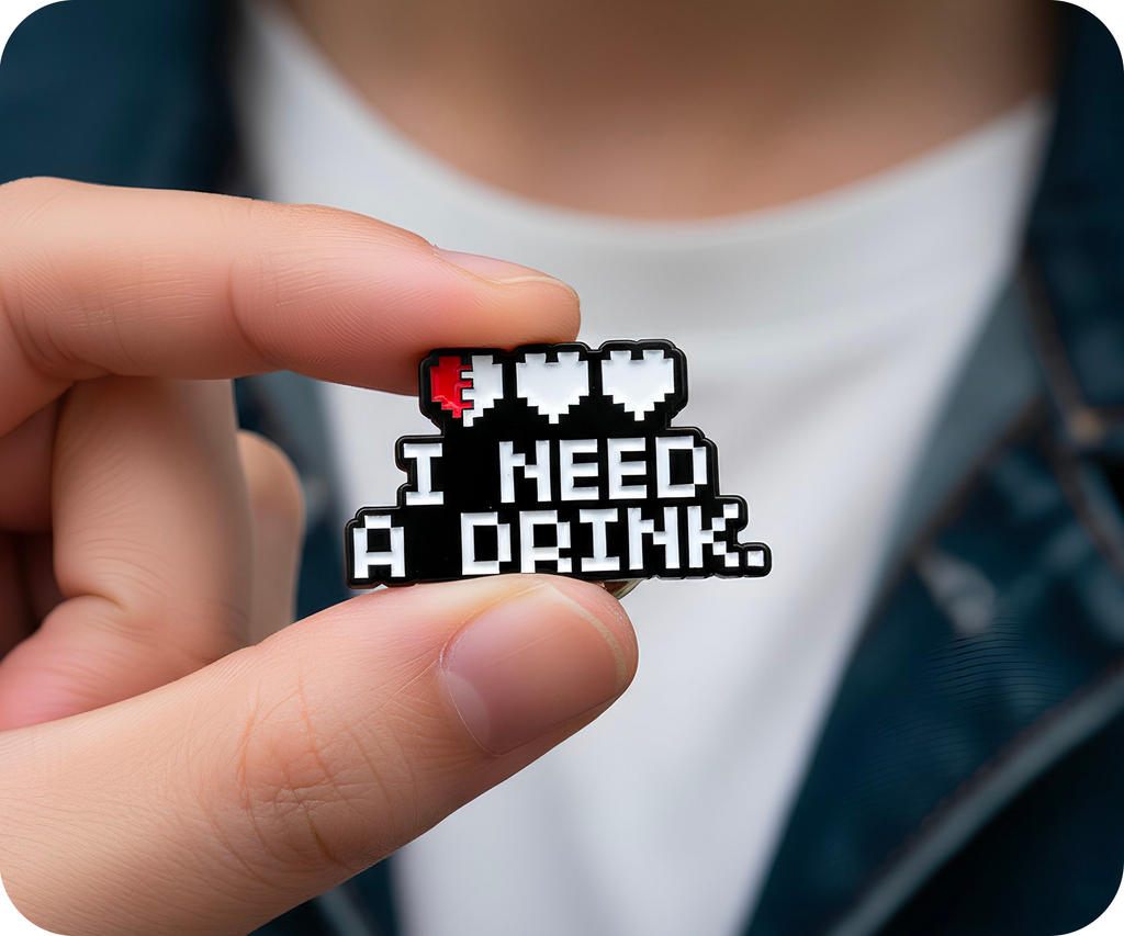 I Need A Drink Gamer Pin Badge