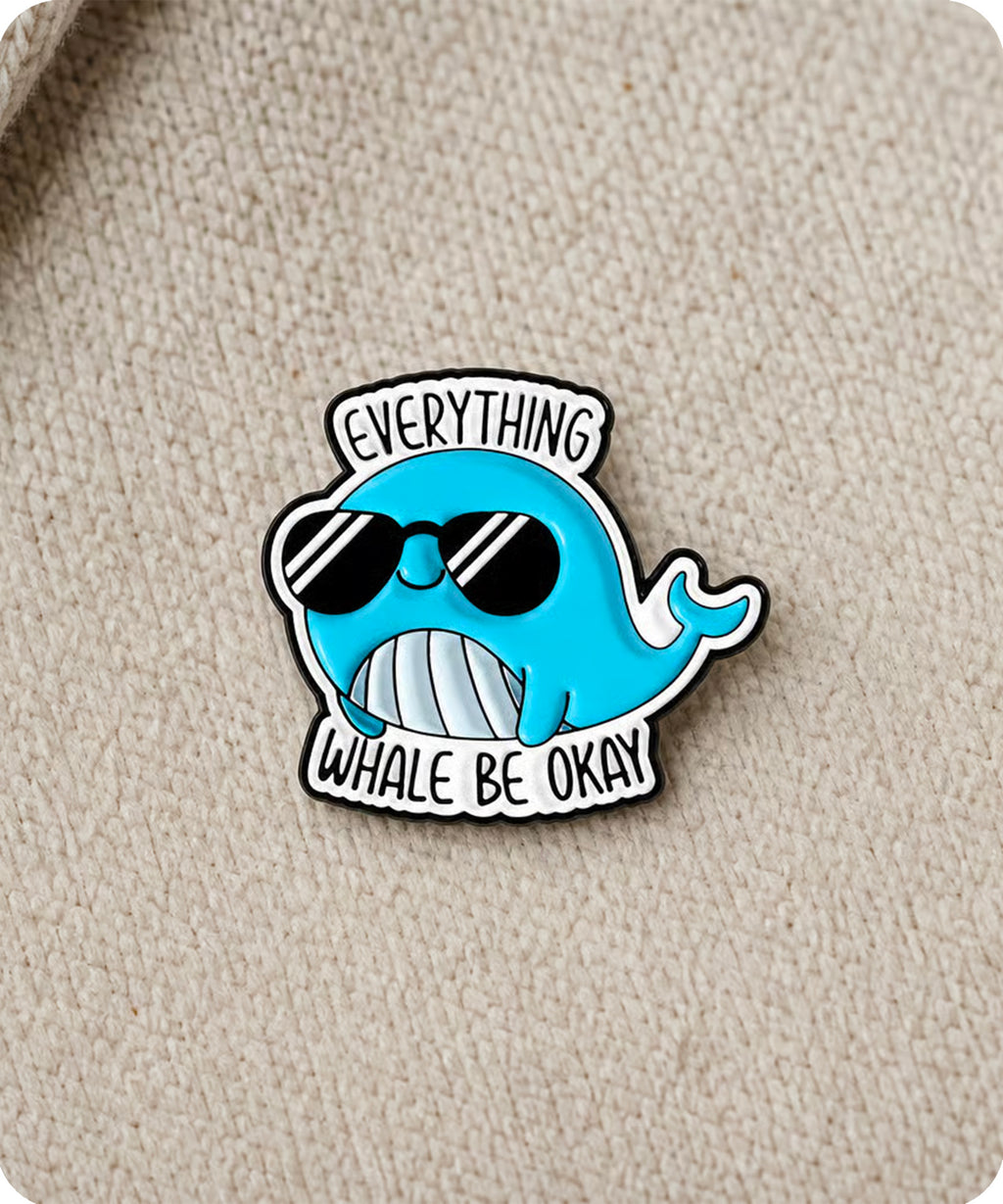 Everything Whale Be Okay Enamel Pin Badge