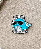 Everything Whale Be Okay Enamel Pin Badge