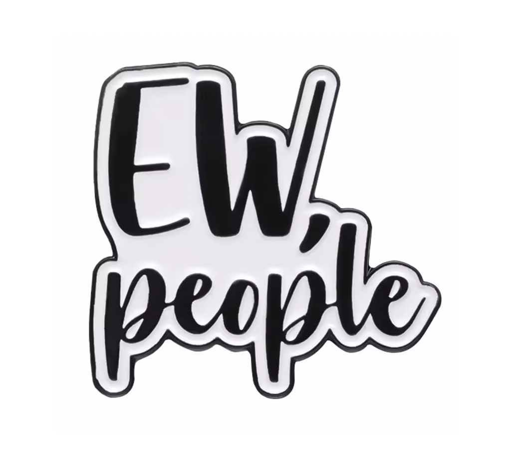 Ew, People Pin Badge