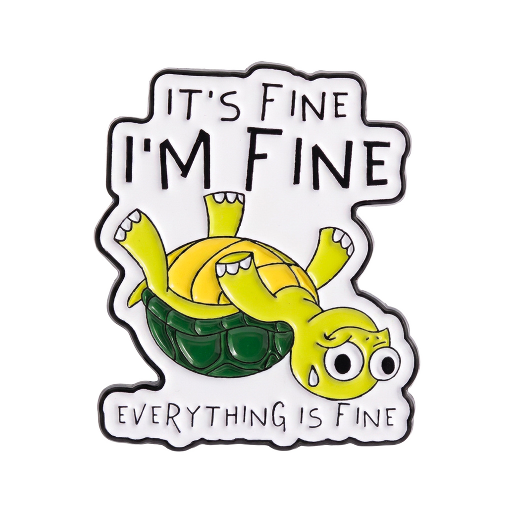 It’s Fine I’m Fine Everything Is Fine Turtle Enamel Lapel Pin Badge