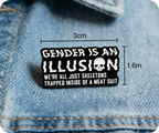 Gender Is An Illusion Pin Badge