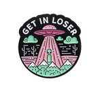 Get In Loser Alien UFO Pin Badge