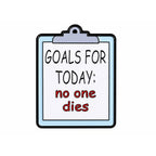 Goals for Today No One Dies Enamel Pin Badge