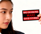Bad Decisions Make For Good Stories Iron On Patch (7.8 x 5cm)