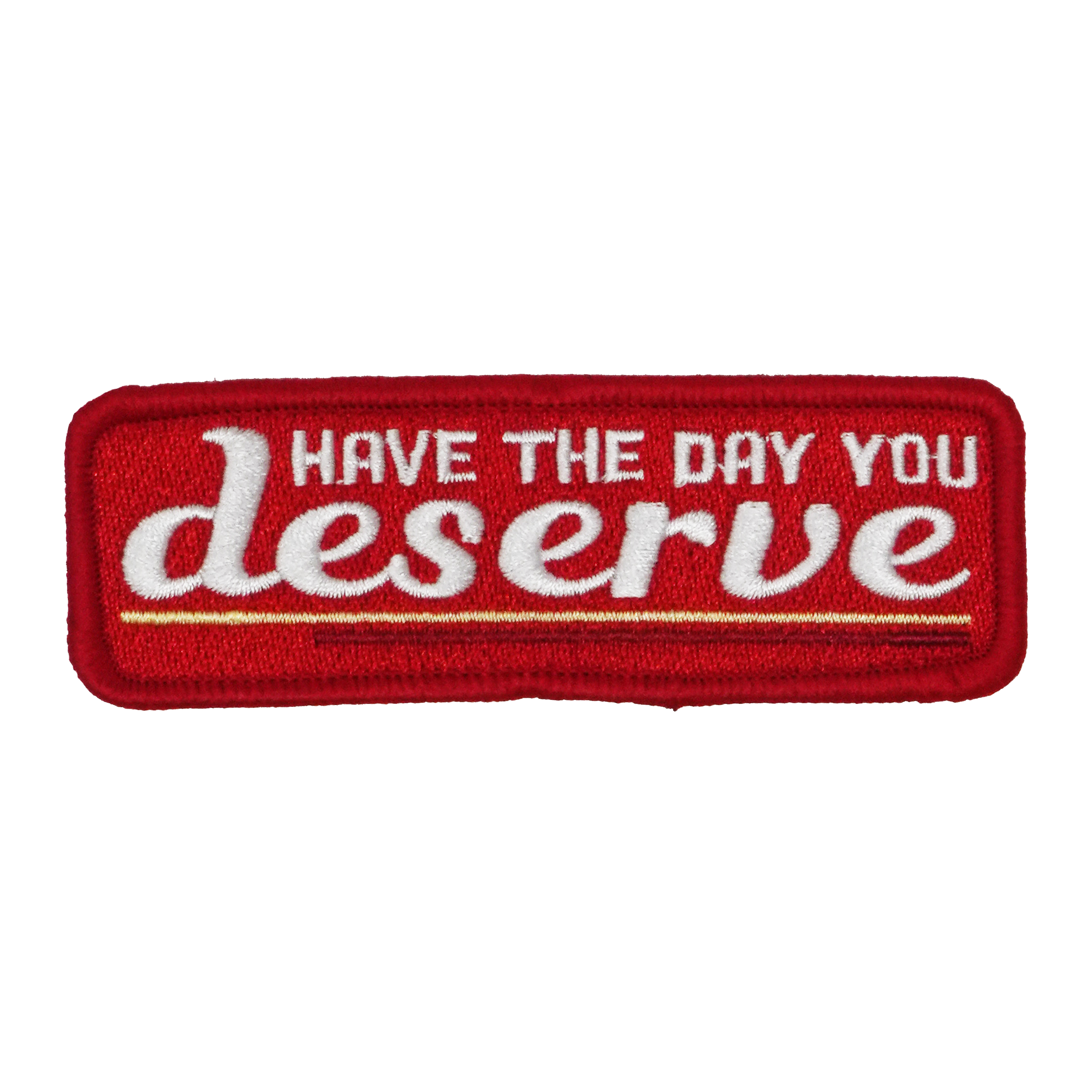 Have The Day You Deserve Patch Iron On (10 x 3.5cm) Main image