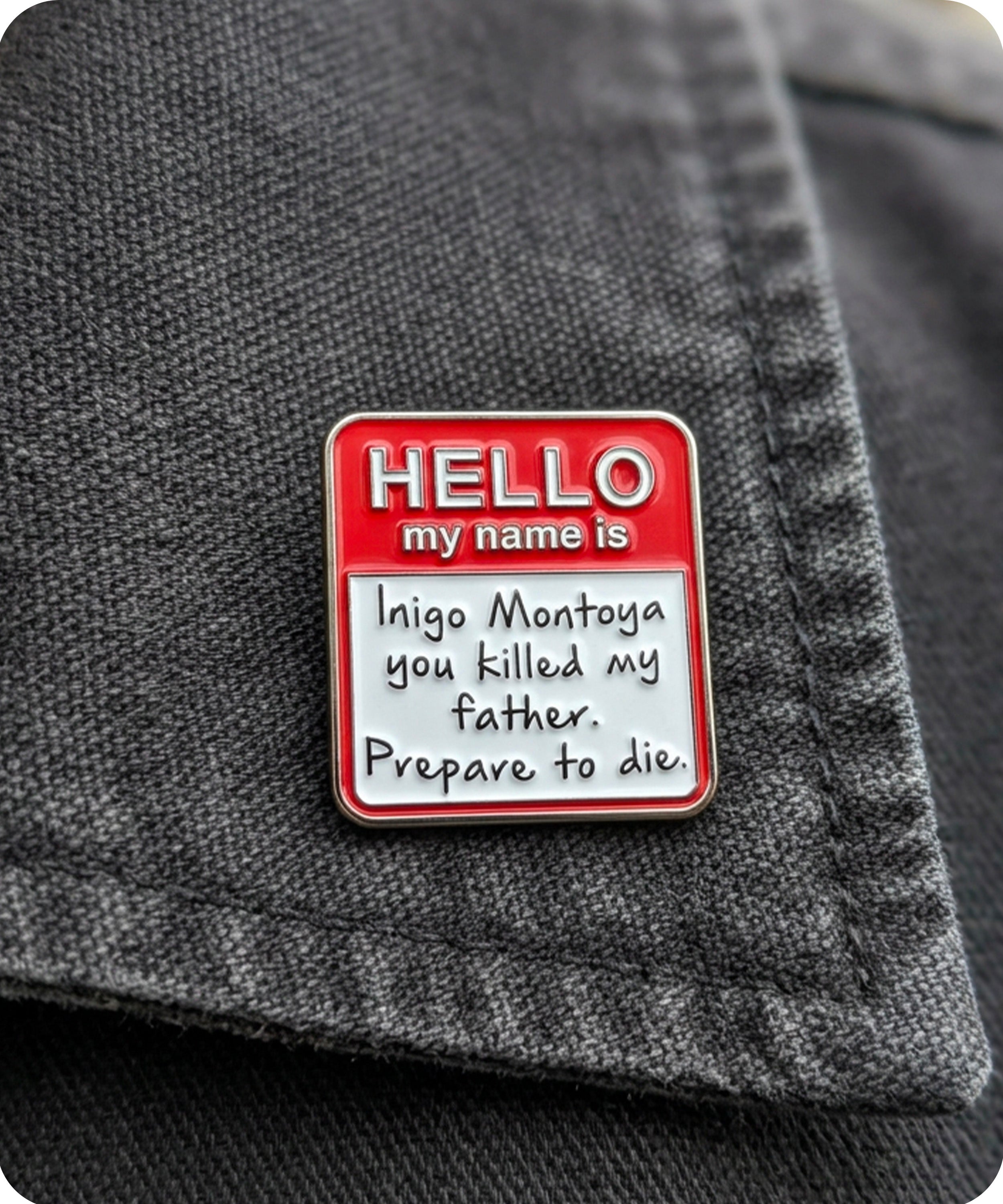 Hello My Name Is Inigo Montoya Enamel Lapel Pin Badge