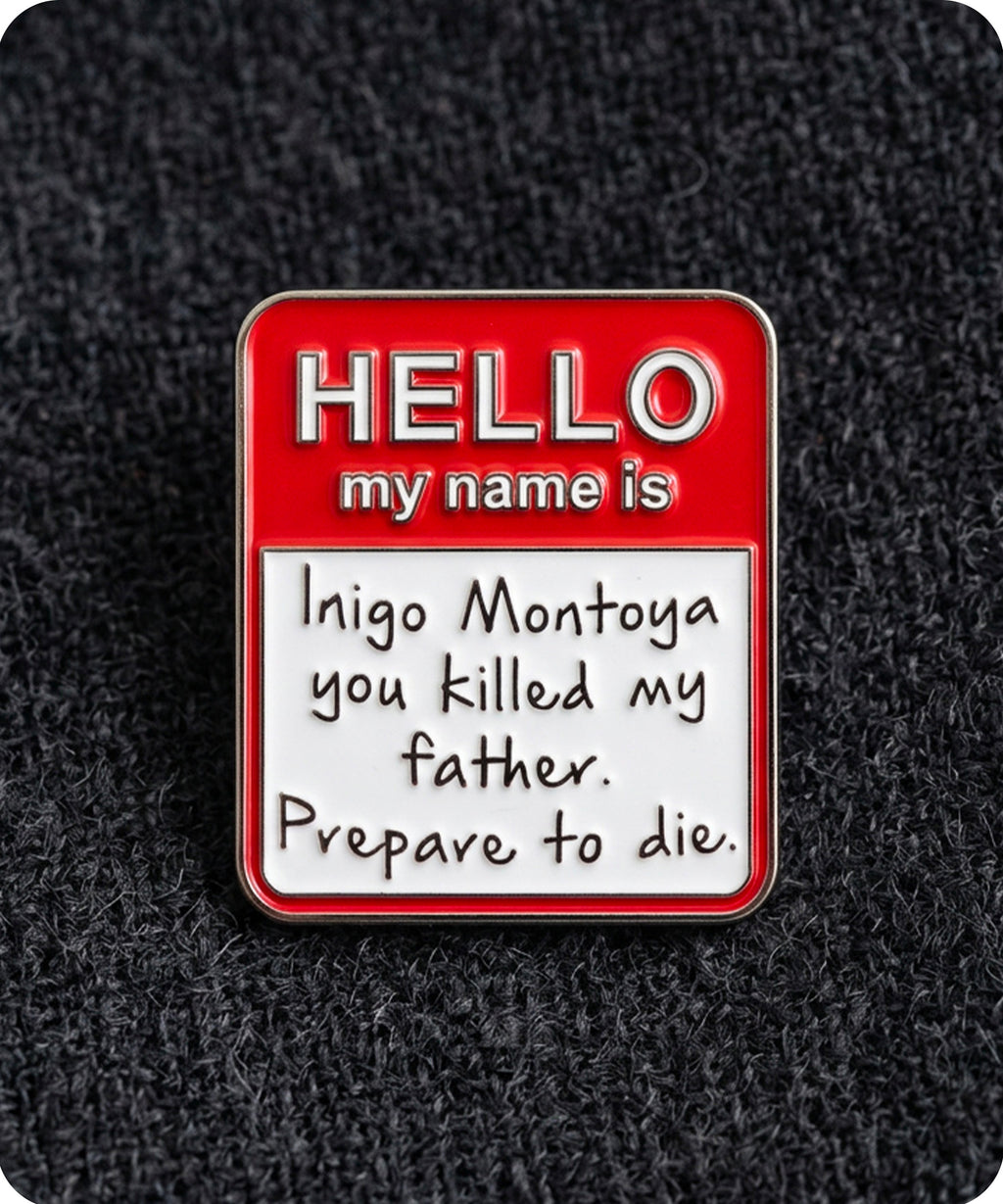 Hello My Name Is Inigo Montoya Enamel Lapel Pin Badge