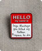 Hello My Name Is Inigo Montoya Enamel Lapel Pin Badge