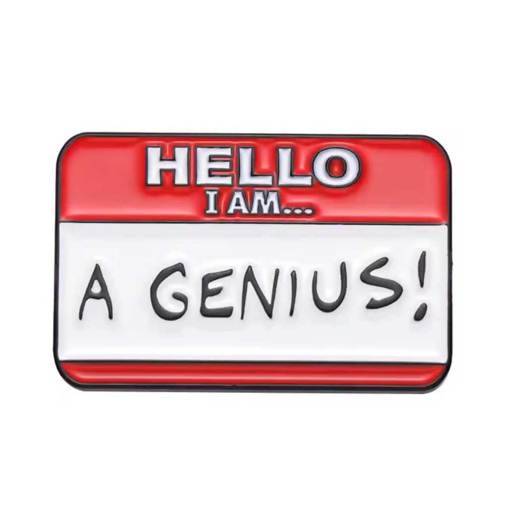 Hello I'm A Genius Pin Badge