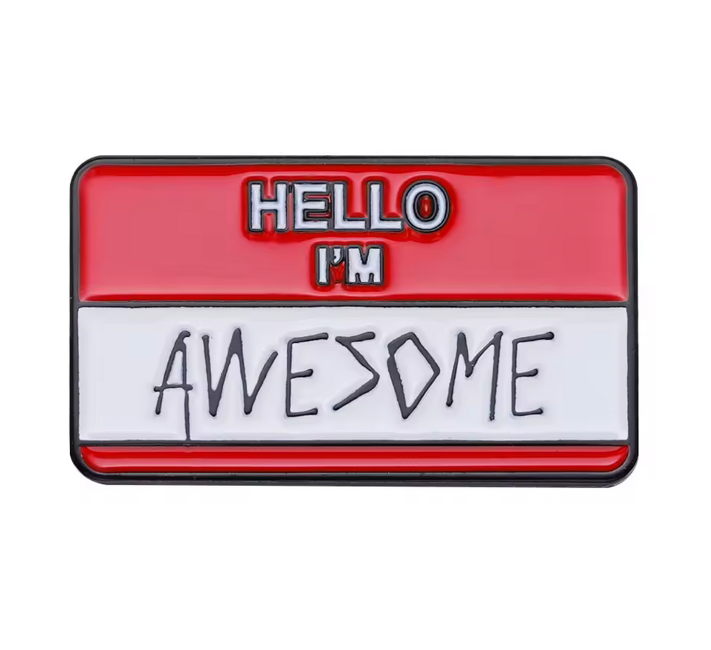 Hello I'm Awesome Pin Badge
