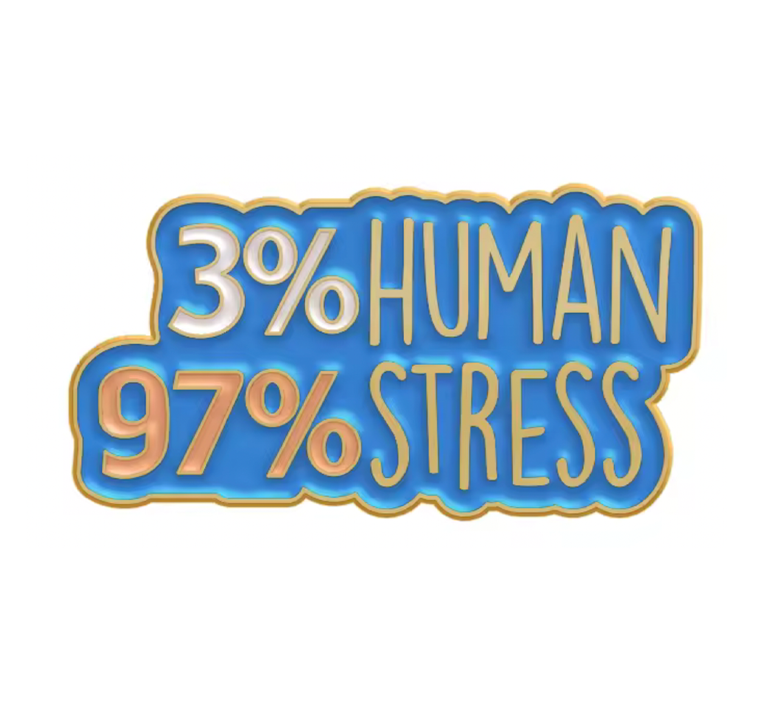 Insignia de alfiler: 3% humano, 97% estrés Imagen principal del producto