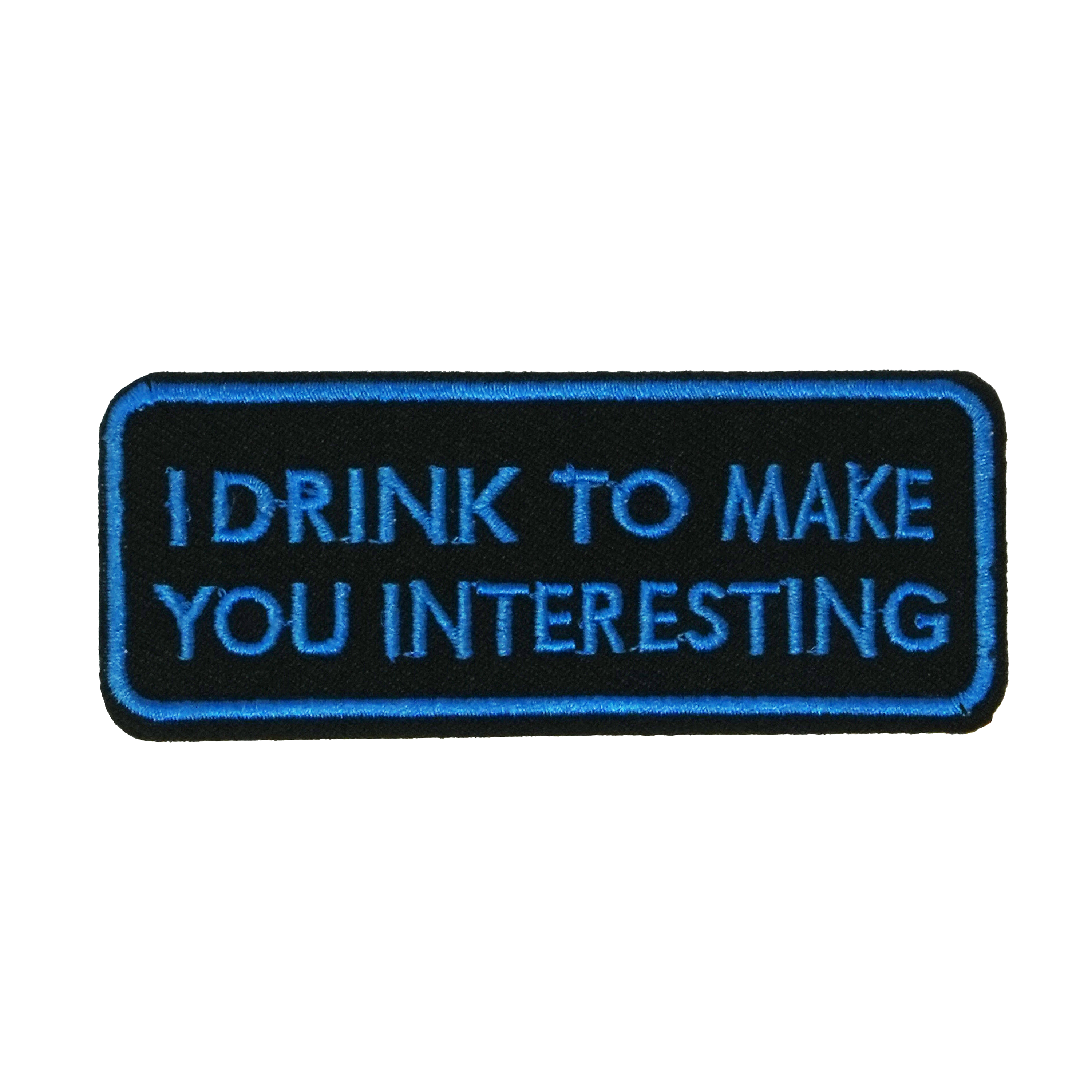 I Drink To Make You Interesting Patch Iron On (9x 4cm) Main image