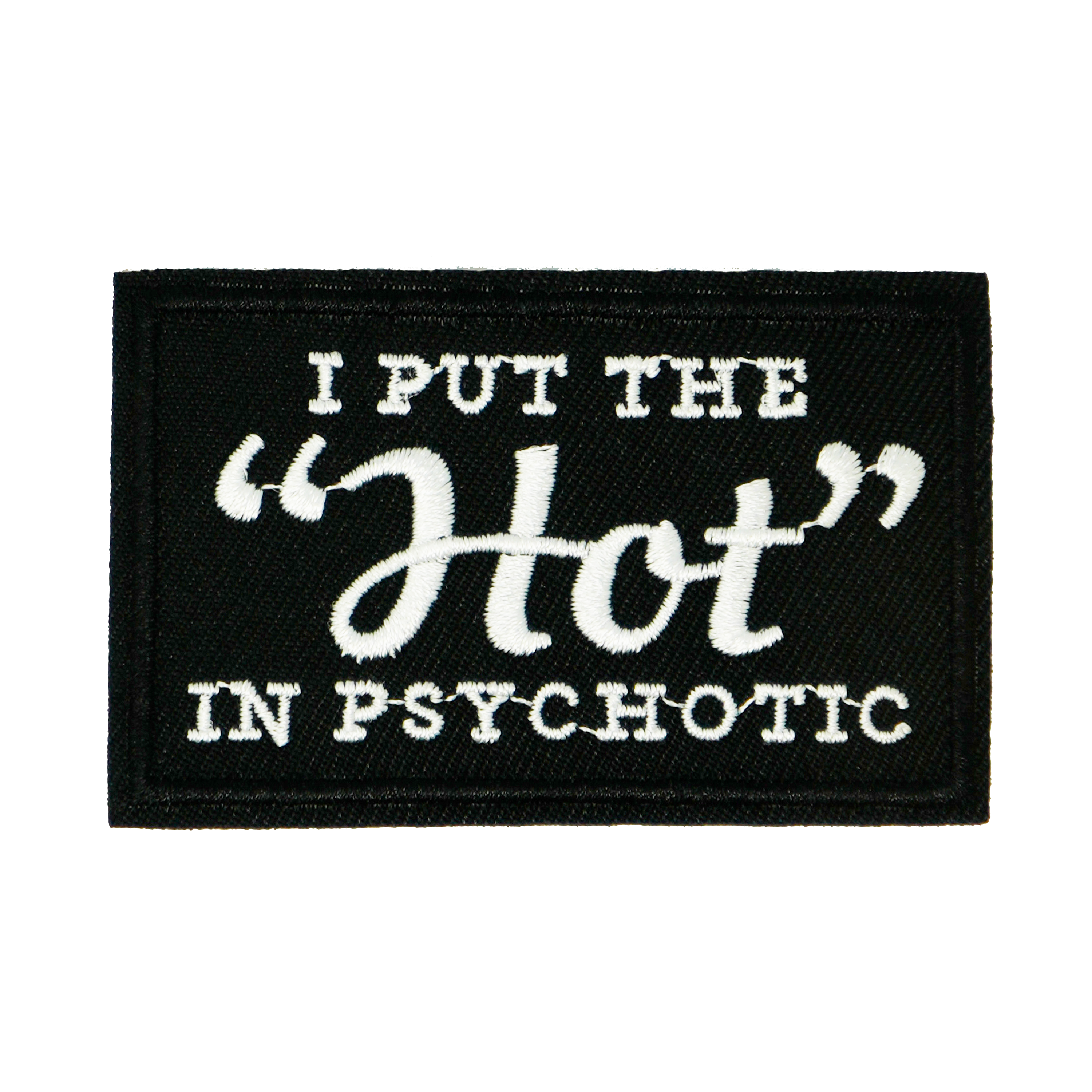 I Put The Hot In Psychotic Black Iron On Patch (7.8 x 5cm) Main image