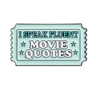 I Speak Fluent Movie Quotes Pin Badge