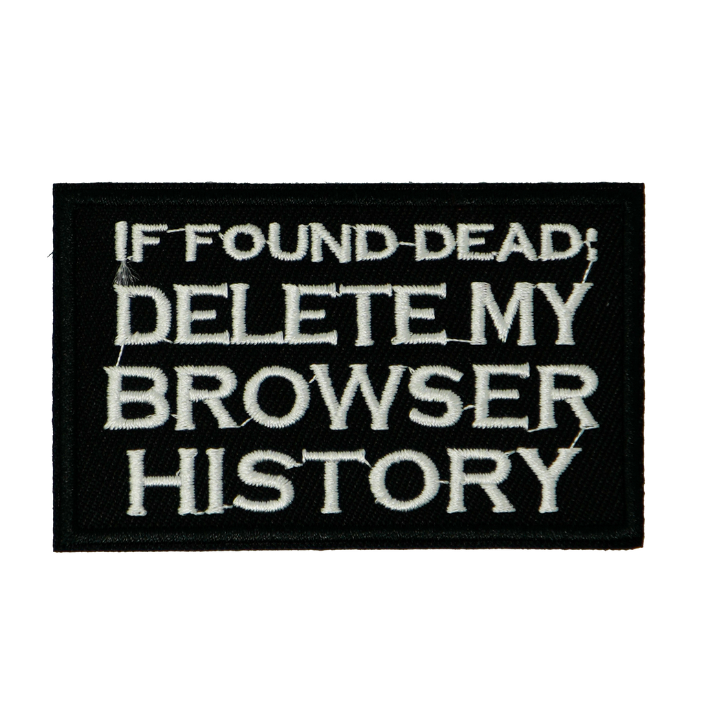 If I Die Delete My Browser History Iron On Patch (7.8 x 5cm)
