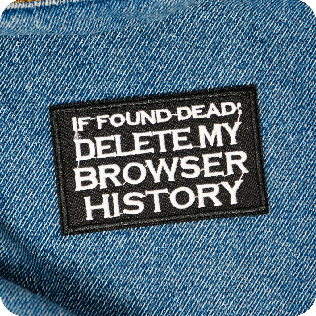 If I Die Delete My Browser History Iron On Patch (7.8 x 5cm)