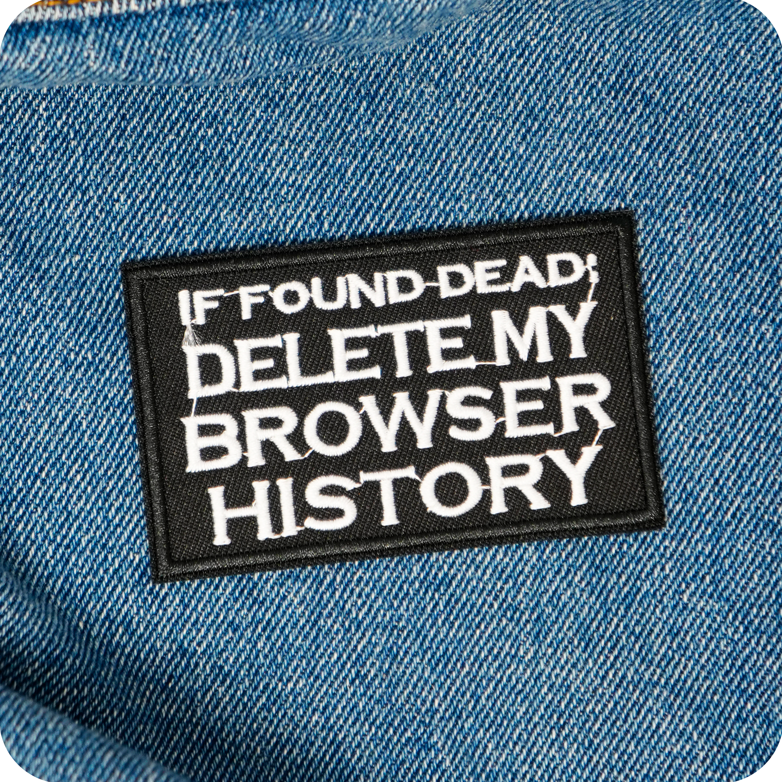 If I Die Delete My Browser History Iron On Patch (7.8 x 5cm)