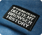 If I Die Delete My Browser History Iron On Patch (7.8 x 5cm)