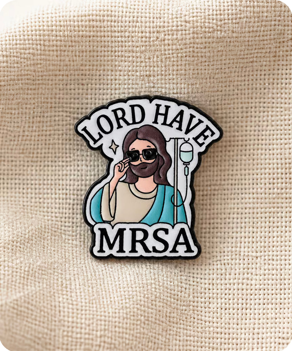 Lord Have MRSA Enamel Pin Badge