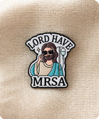 Lord Have MRSA Enamel Pin Badge