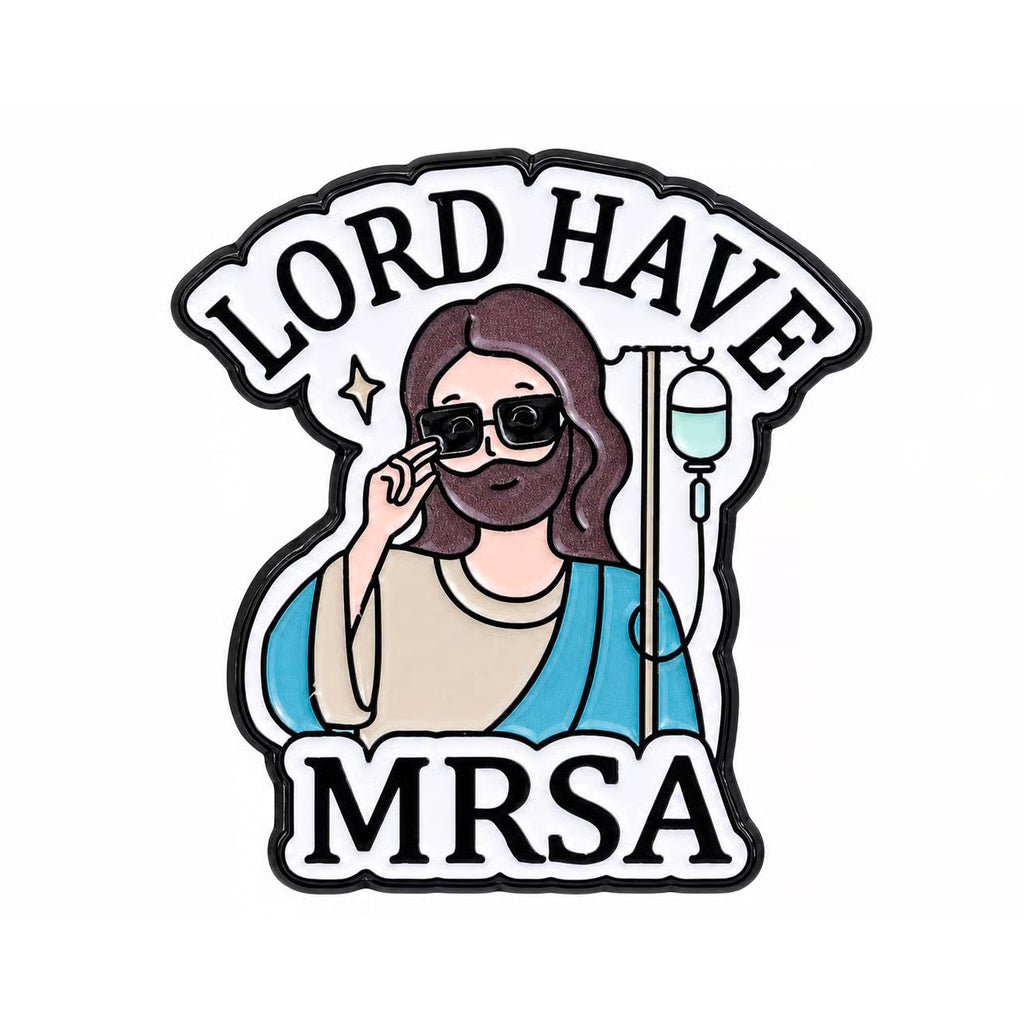 Lord Have MRSA Enamel Pin Badge