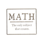 MATH. The Only Subject That Counts Pin Badge
